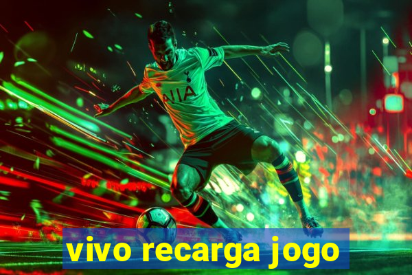 vivo recarga jogo